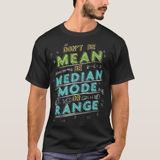 Camiseta Math Joke Statistics Dont Be Mean Be Median Mode R (Anverso)