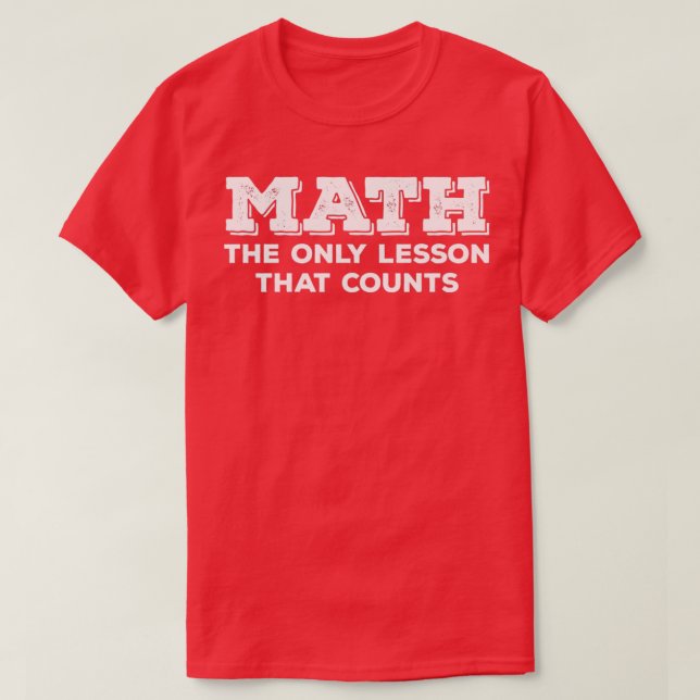 Camiseta Math Math La Única Lección Que Cuenta (Diseño del anverso)