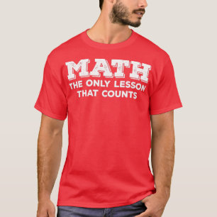 Camiseta Math Math La Única Lección Que Cuenta