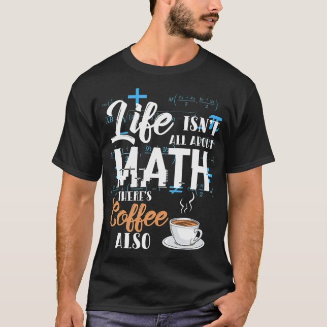 Camiseta Math Mathematics Math Teacher Coffee Gift (Anverso)