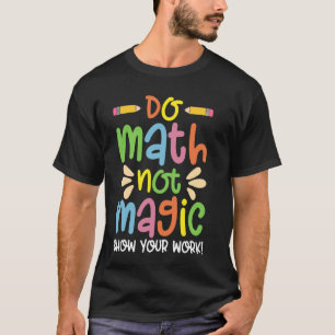 Camiseta Math No Magic Funny Math Teacher De Vuelta A La Es