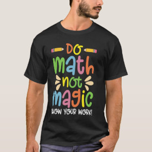 Camiseta Math No Magic Funny Math Teacher De Vuelta A La Es