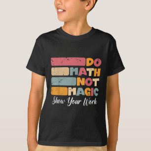 Camiseta Math No Magic Funny Math Teacher De Vuelta A La Es