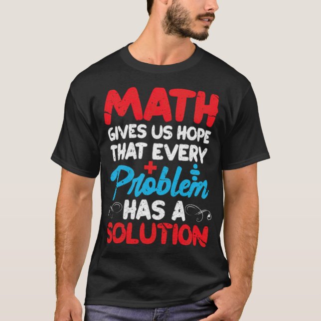 Camiseta Math Nos Da Esperanza De Que Cada Problema Tiene U (Anverso)