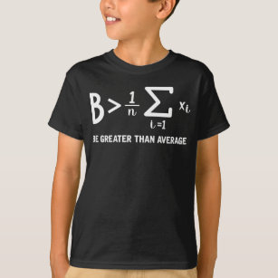 Camiseta Math Pun Mathematician Ser Mayor Que Promedio