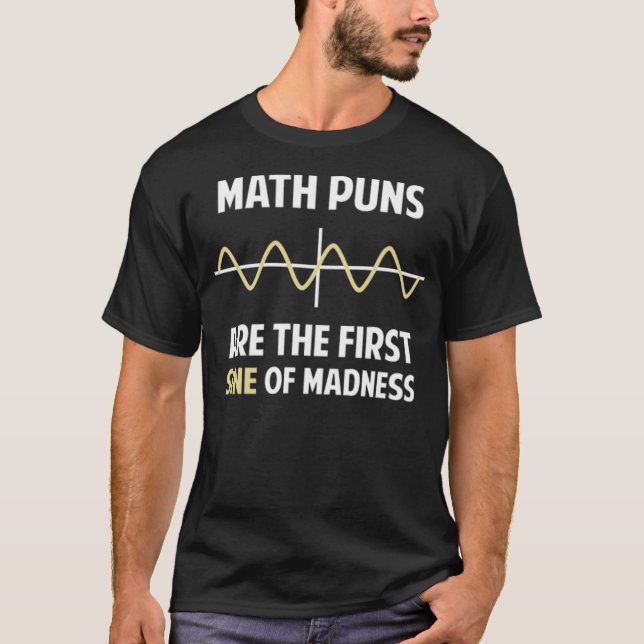 Camiseta Math Puns First Sine of Madness (Anverso)