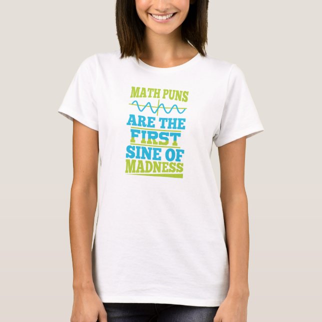 Camiseta ¡Math Puns Sine de locura! Chiste Math Teacher (Anverso)