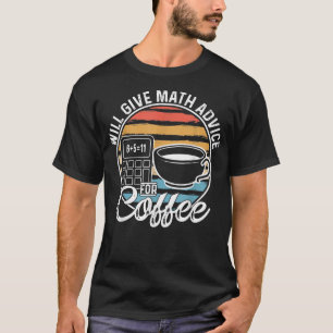 Camiseta Math Teacher Coffee Lover Dará Consejos Matemático
