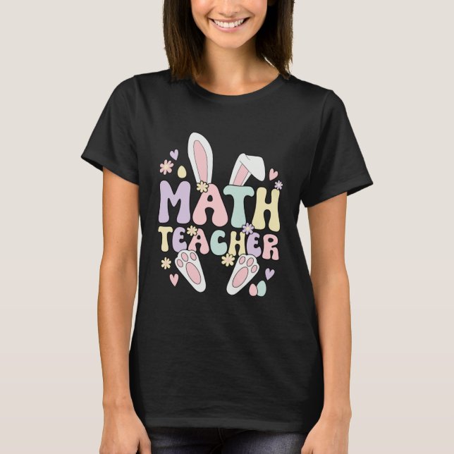 Camiseta Math Teacher Easter Bunny Mathematics Teacher East (Anverso)