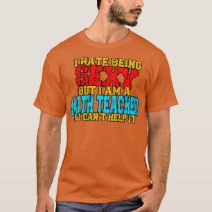 Camiseta Math Teacher Funny Sayings