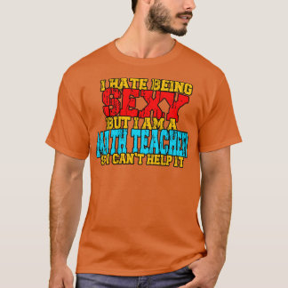 Camiseta Math Teacher Funny Sayings