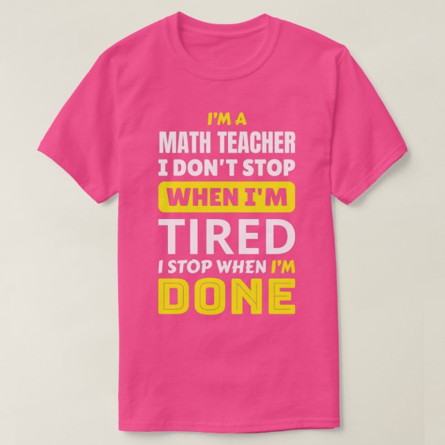 Camiseta Math Teacher I donx27t paro cuando Ix27m cansada m (Diseño del anverso)