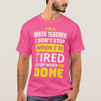 Camiseta Math Teacher I donx27t paro cuando Ix27m cansada m