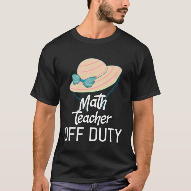 Camiseta Math Teacher Off Duty (Anverso)