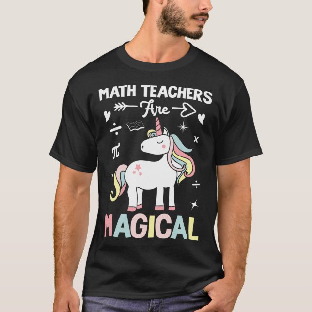 Camiseta Math Teachers Are Magical Mathematician Unicorn Ma (Anverso)