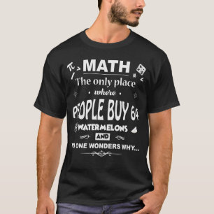 Camiseta Math The Only Place Where People