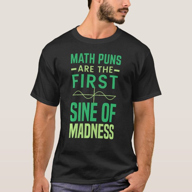 Camiseta Math Tutor Math Pun Son El Primer Seno De La Locur (Anverso)