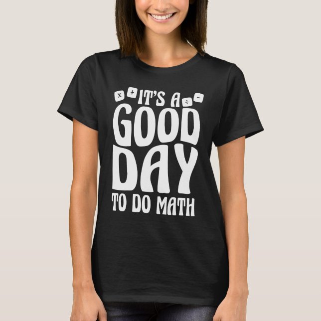 Camiseta Math Tutor Teacher School es un buen día para mí (Anverso)