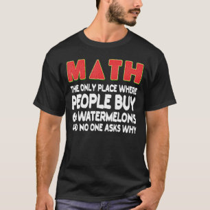 Camiseta Math Where People Buy 66 Watermelons matemáticas H