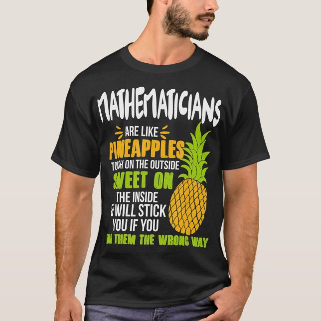 Camiseta Mathematicians Are Like Pineapples - Funny Work  (Anverso)
