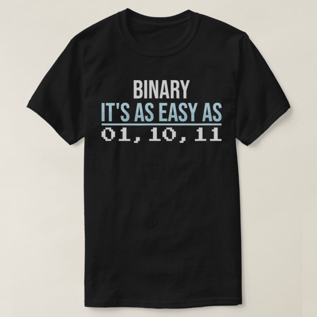 Camiseta Mathematics Binary it's as easy as funny Math  (Diseño del anverso)