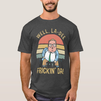Camiseta Matt Foley Bien LaDee Frickin Da familia Vintage
