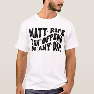 Camiseta Matt Rife Puede Ofenderme Cualquier Día