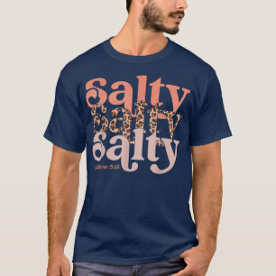 Camiseta Matthew 513 Stay Christian Salty Faith Vibes Jesus