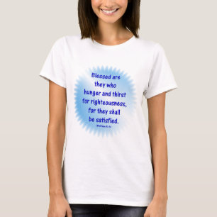 Camiseta Matthew-5: 6 - BLESSED ES QUE ELLOS EL WHO TIENE