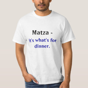 Camiseta Matza -, es cuál está para la cena