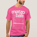 Camiseta Matzo Balls Hechos Nutricionales Hanukkah Funn Jud<br><div class="desc">Matzo Balls Hechos Nutricionales Hanukkah Comida divertida.</div>