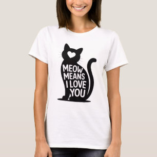 Camiseta Maullar Significa Te Amo - Divertidas Mujeres
