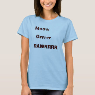 Camiseta Maullido, Grrrrr, RAWRRRR