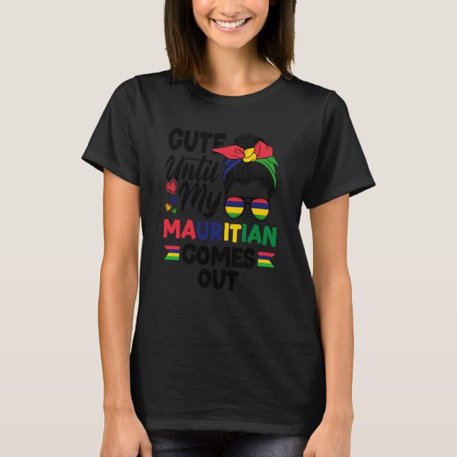 Camiseta Mauritius Mauritian Flag Cute Until My Mauritian C (Anverso)