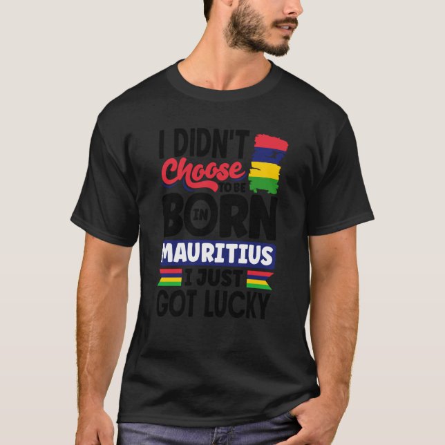Camiseta Mauritius Mauritian Mauritius Flag I Just Got Luck (Anverso)