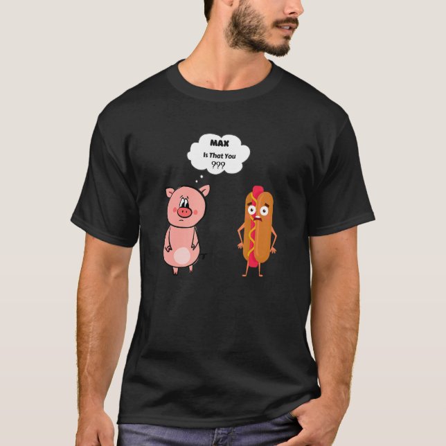 Camiseta Max es que tú eres el perro de perros calientes (Anverso)