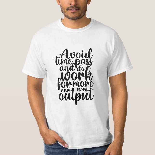 Camiseta Maximiza tu Tee Potencial - Evita Pasar El Tiempo, (Anverso)