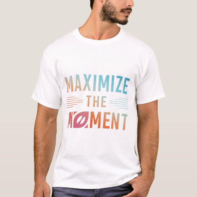 Camiseta Maximizar el momento (Anverso)