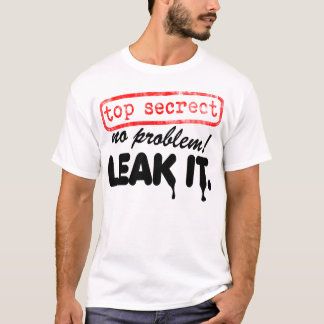 Camiseta ¡Máximo secreto, ningún problema! ¡Escápese lo!