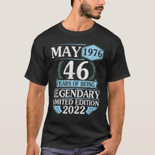 Camiseta May 1976 Happy 46 Years Of Being Legendary Ltd Edi