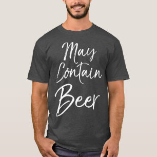 Camiseta May Contain Beer for Women Funny Drinking Men