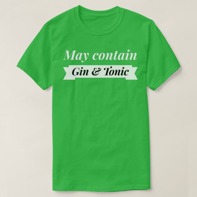Camiseta May contain Gin and Tonic (Diseño del anverso)