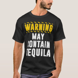 Camiseta May Contain Tequila Funny Cute Tequila Lovers Gift
