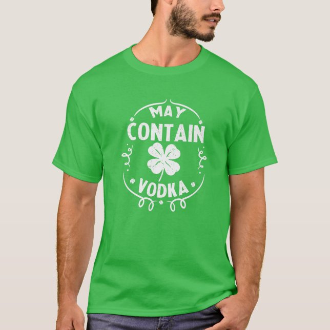 Camiseta May Contain Vodka St Patrick's Day Drinking Gift M (Anverso)