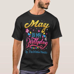 Camiseta May Es Mi Cumpleaños Sí Todo El Mes Cumpleaños