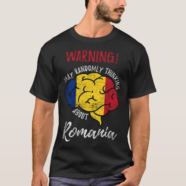 Camiseta May Randomly Thinking About Romania Romanian Roots (Anverso)