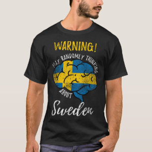 Camiseta May Randomly Thinking Acerca De Suecia Raíces Suec