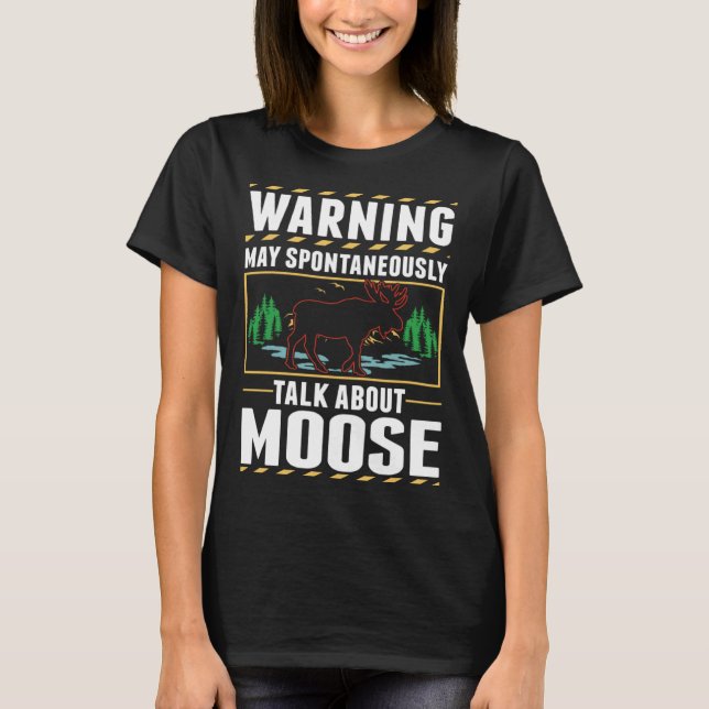 Camiseta May spontaneously talk about Moose (Anverso)