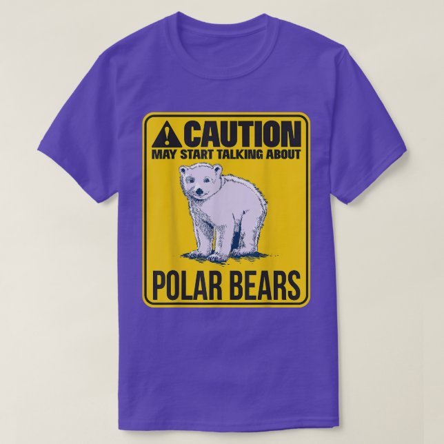 Camiseta May Start Talking About Polar Bears Ice Bear Polar (Diseño del anverso)