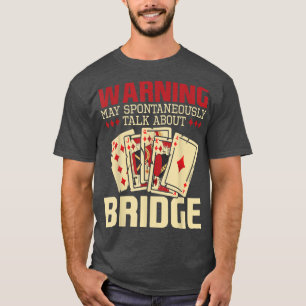 Camiseta May Talk About Bridge Bidding Deck Card Game Brid